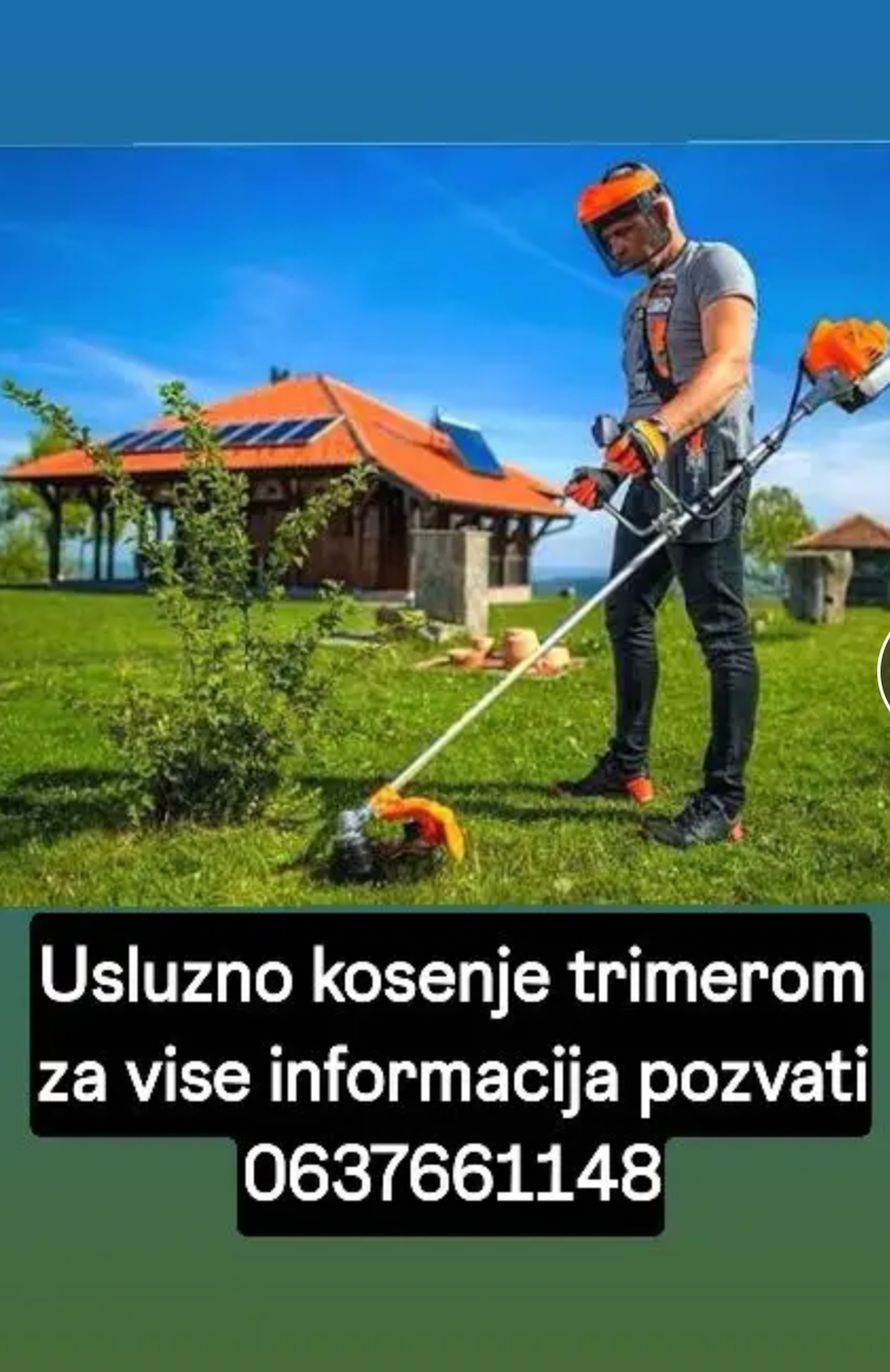Košenje i redovno održavanje trimerom, dvorišta, placeva, vikendica, imanja kosimo i odrzavamo. Rezanje grana motornom testerom .Radim na teritoriji Kragujevca i okoline za vise informacije pozvati 0637661148